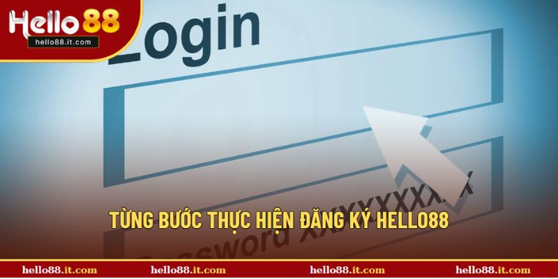 Từng bước thực hiện đăng ký Hello88
