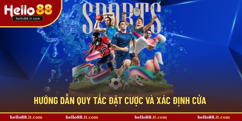 Hướng dẫn quy tắc đặt cược và xác định cửa