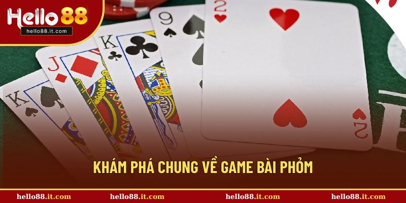 Giới thiệu tổng quan về Phỏm
