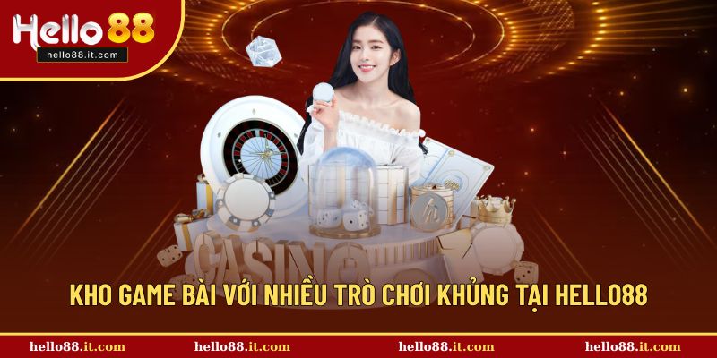 Đem đến kho game bài phong phú tại sảnh