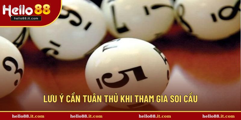 Lưu ý cần tuân thủ khi tham gia soi cầu