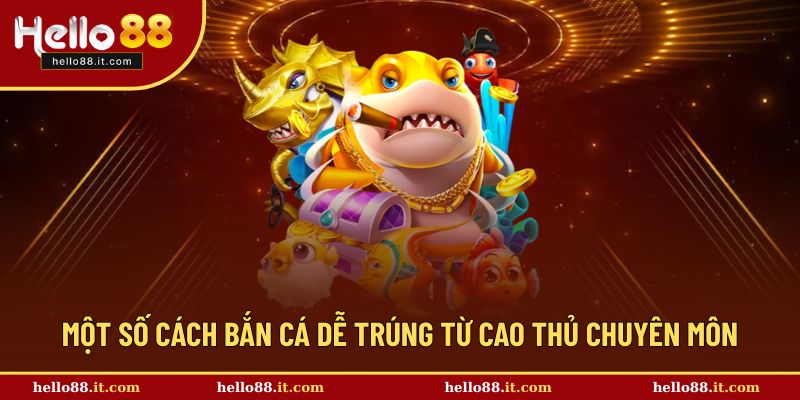 Một số cách săn boss lớn dễ trúng từ cao thủ