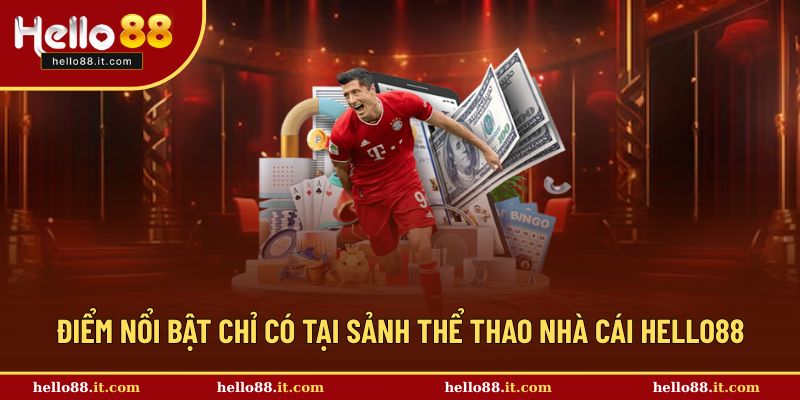 Điểm qua những sự nổi bật tại sảnh thể thao nhà cái