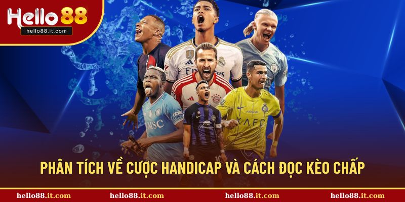 Phân tích về cược Handicap và cách đọc kèo chấp