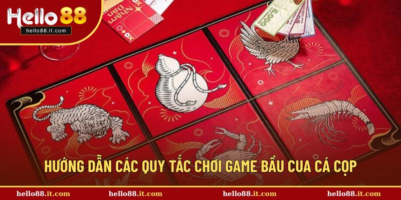 Hướng dẫn các quy tắc chơi game bầu cua cá cọp