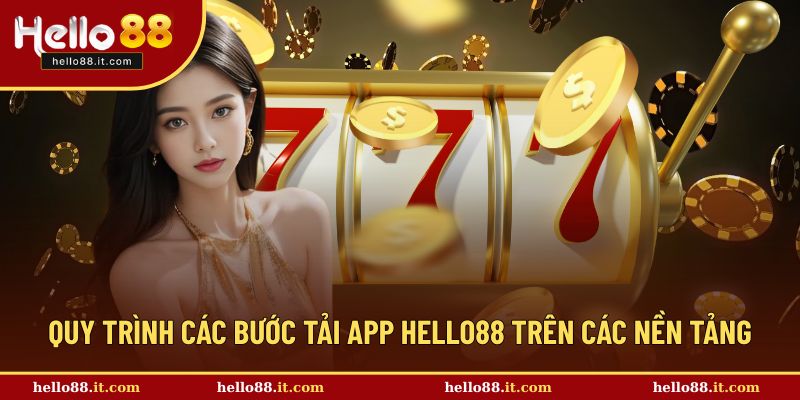 Quy trình các bước tải app Hello88 trên các nền tảng