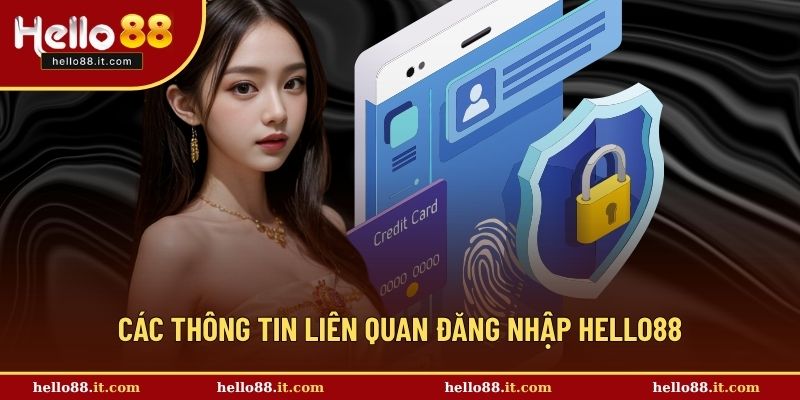 Tìm hiểu các thông tin quan trọng liên quan đăng nhập Hello88