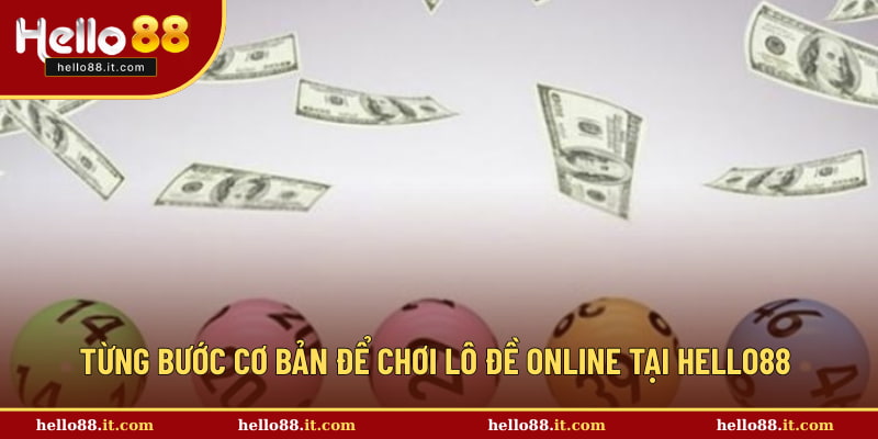 Cách chơi lô đề trên mạng cùng Hello88